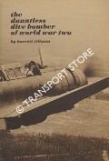 The Dauntless Dive Bomber of World War II  by TILLMAN, Barrett 